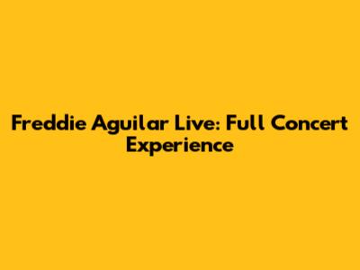 Freddie Aguilar Live: Full Concert Experience