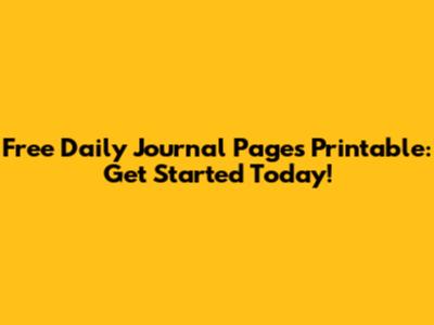 Free Daily Journal Pages Printable: Get Started Today!