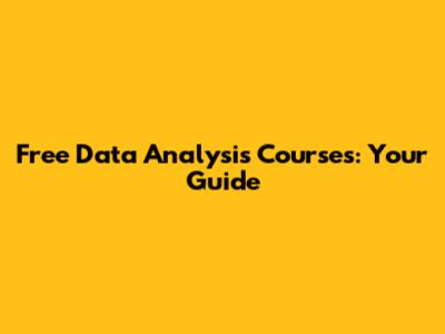 Free Data Analysis Courses: Your Guide