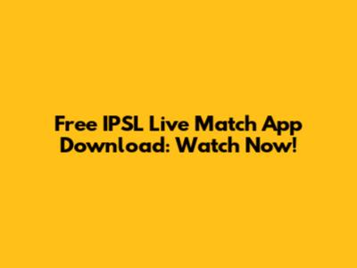Free IPSL Live Match App Download: Watch Now!