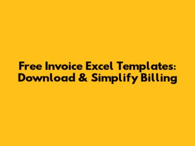 Free Invoice Excel Templates: Download & Simplify Billing