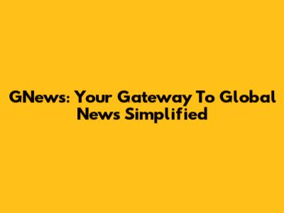 GNews: Your Gateway To Global News Simplified