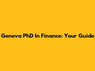Geneva PhD In Finance: Your Guide