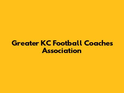Greater KC Football Coaches Association