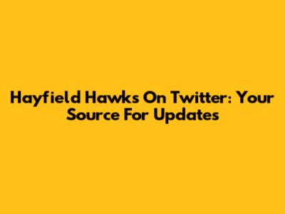 Hayfield Hawks On Twitter: Your Source For Updates