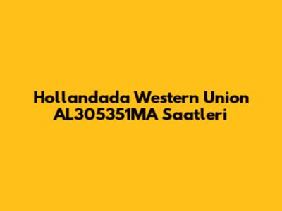 Hollanda'da Western Union AL305351MA Saatleri