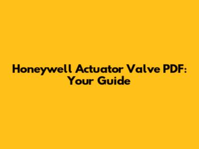 Honeywell Actuator Valve PDF: Your Guide
