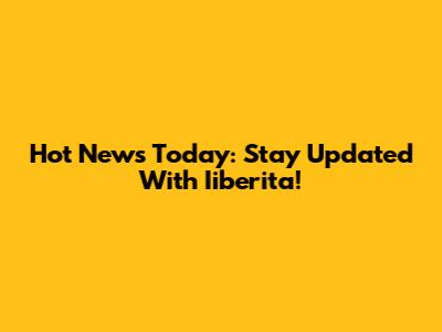 Hot News Today: Stay Updated With Iiberita!