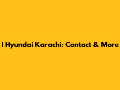 I Hyundai Karachi: Contact & More