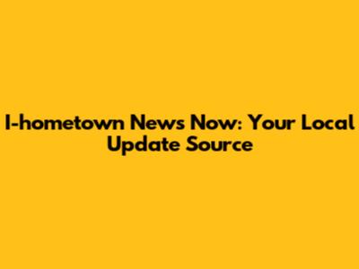 I-hometown News Now: Your Local Update Source