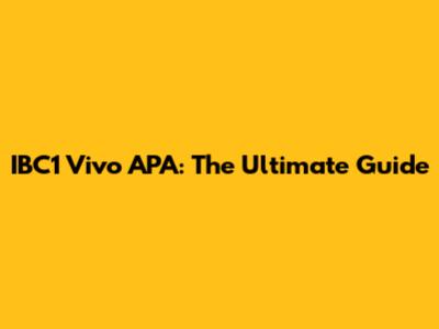 IBC1 Vivo APA: The Ultimate Guide