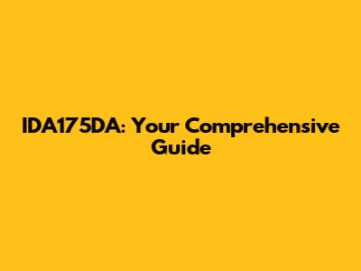 IDA175DA: Your Comprehensive Guide