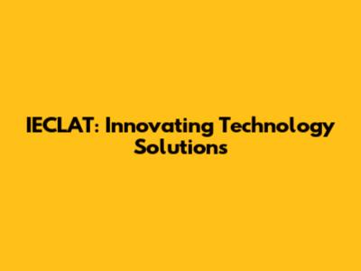 IECLAT: Innovating Technology Solutions