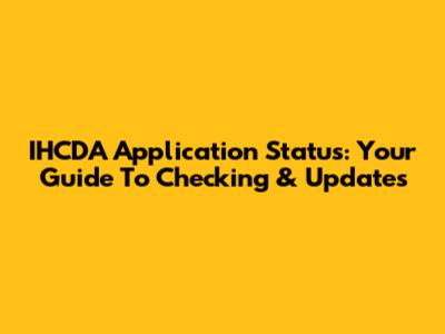 IHCDA Application Status: Your Guide To Checking & Updates