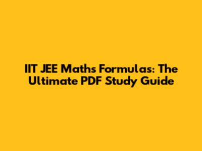 IIT JEE Maths Formulas: The Ultimate PDF Study Guide