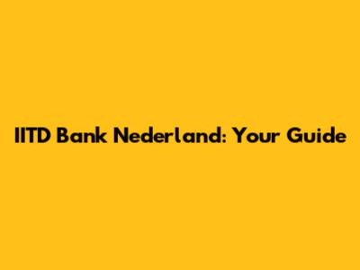 IITD Bank Nederland: Your Guide