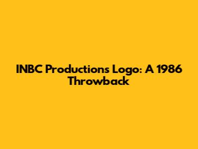 INBC Productions Logo: A 1986 Throwback