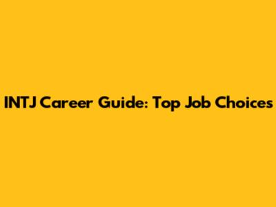 INTJ Career Guide: Top Job Choices