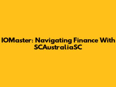 IOMaster: Navigating Finance With SCAustraliaSC