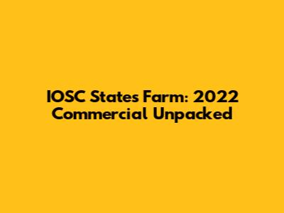 IOSC States Farm: 2022 Commercial Unpacked