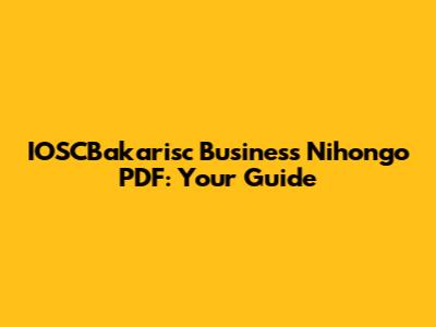 IOSCBakarisc Business Nihongo PDF: Your Guide