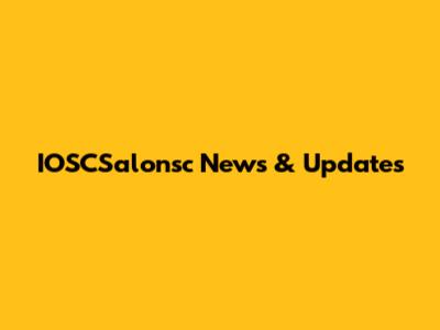 IOSCSalonsc News & Updates