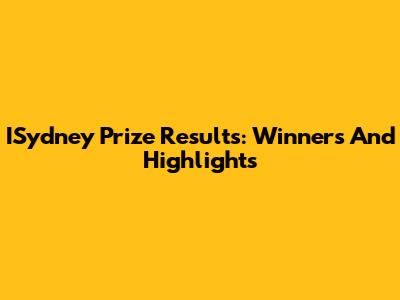 ISydney Prize Results: Winners And Highlights