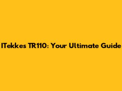 ITekkes TR110: Your Ultimate Guide