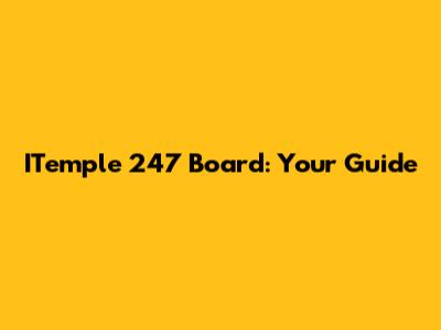 ITemple 247 Board: Your Guide
