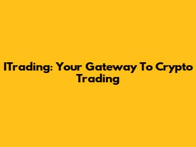 ITrading: Your Gateway To Crypto Trading