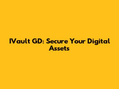 IVault GD: Secure Your Digital Assets