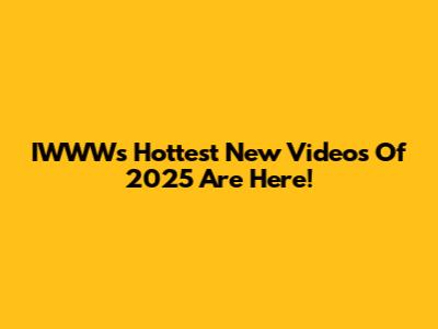 IWWW's Hottest New Videos Of 2025 Are Here!