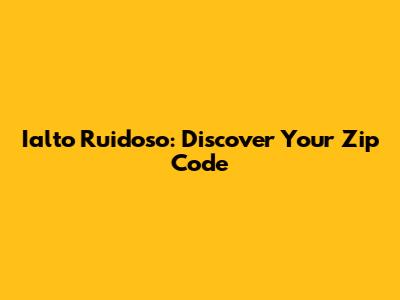 Ialto Ruidoso: Discover Your Zip Code
