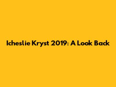 Icheslie Kryst 2019: A Look Back
