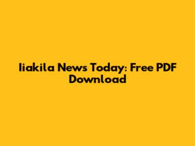 Iiakila News Today: Free PDF Download