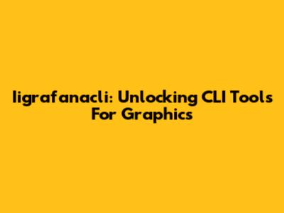 Iigrafanacli: Unlocking CLI Tools For Graphics