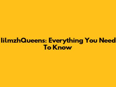 IilmzhQueens: Everything You Need To Know