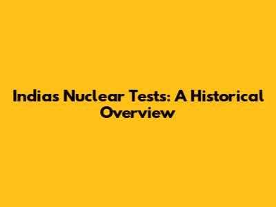 India's Nuclear Tests: A Historical Overview