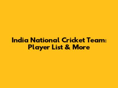 India National Cricket Team: Player List & More