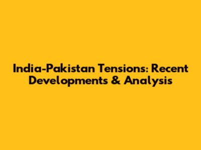 India-Pakistan Tensions: Recent Developments & Analysis