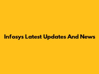 Infosys Latest Updates And News