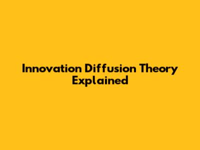Innovation Diffusion Theory Explained