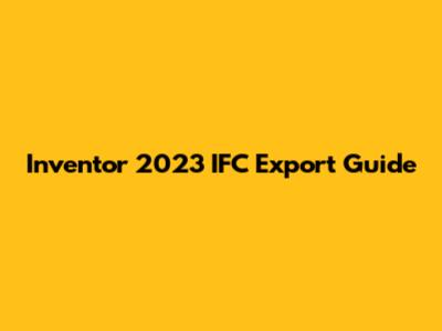 Inventor 2023 IFC Export Guide