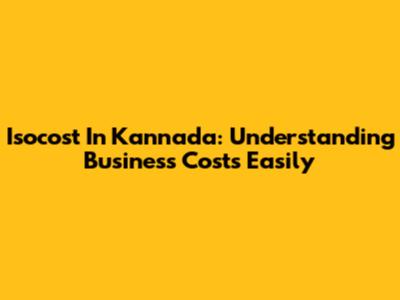 Isocost In Kannada: Understanding Business Costs Easily