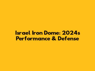 Israel Iron Dome: 2024's Performance & Defense