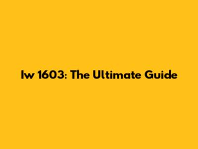 Iw 1603: The Ultimate Guide