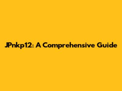 JPnkp12: A Comprehensive Guide