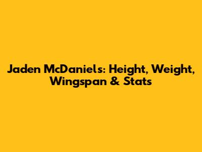Jaden McDaniels: Height, Weight, Wingspan & Stats