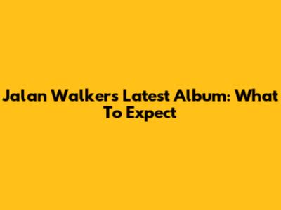 Jalan Walker's Latest Album: What To Expect