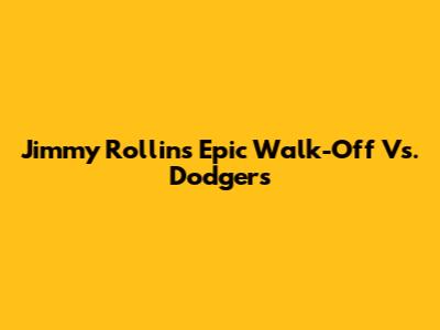 Jimmy Rollins' Epic Walk-Off Vs. Dodgers